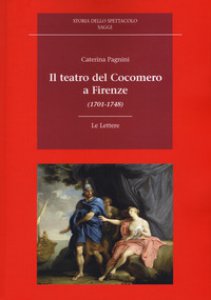 Copertina di 'Il teatro del Cocomero a Firenze (1701-1748)'