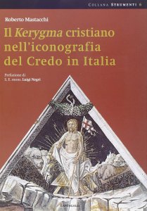 Copertina di 'Il Kerygma cristiano nell'iconografia del credo in Italia'