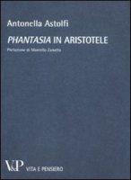 Phantasia in Aristotele - Astolfi Antonella