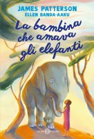 La bambina che amava gli elefanti - James Patterson