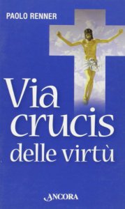 Copertina di 'Via crucis delle virt'