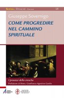 Come progredire nel cammino spirituale - Giuseppe Sovernigo