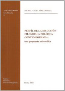 Copertina di 'Perfil de la discusion filosofica politica contemporanea: una propuesta aristotelica'