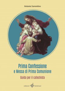 Copertina di 'Prima Confessione e Messa di Prima Comunione. Guida per il catechista'