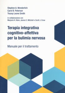 Copertina di 'Terapia integrativa cognitivo-affettiva per la bulimia nervosa. Manuale per il trattamento'