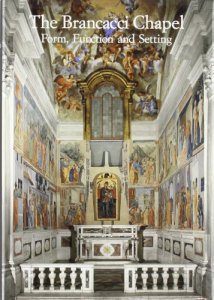 Copertina di 'The Brancacci Chapel. Form, function and setting'