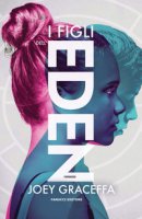 I figli dell'Eden - Graceffa Joey