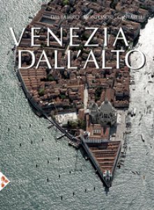 Copertina di 'Venezia dall'alto. Ediz. illustrata'
