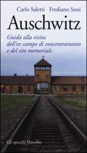 Copertina di 'Auschwitz. Guida alla visita dell'ex campo di concentramento e del sito memoriale'