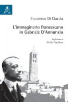 L' immaginario francescano in Gabriele D'Annunzio - Di Ciaccia Francesco