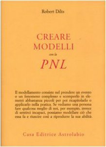 Copertina di 'Creare modelli con la PNL'