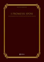 I Promessi Sposi. Un romanzo per studenti riletto in età adulta - Mancini Nicola