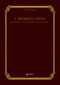 Copertina di 'I Promessi Sposi. Un romanzo per studenti riletto in et adulta'