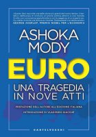 Euro. Una tragedia in nove atti - Ashoka Mody