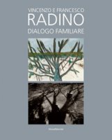 Vincenzo e Francesco Radino. Dialogo familiare. Ediz. illustrata