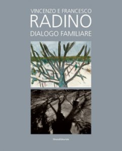 Copertina di 'Vincenzo e Francesco Radino. Dialogo familiare. Ediz. illustrata'
