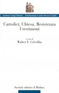 Copertina di 'Cattolici, Chiesa, Resistenza. I testimoni'