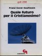 Quale futuro per il cristianesimo? (gdt 286) - Kaufmann Franz-Xavier