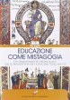 Educazione come mistagogia. Un orientamento pedagogico nella prospettiva del Concilio Vaticano II - Angiuli Vito