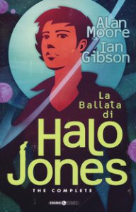 Copertina di 'La ballata di Halo Jones. Complete edition'