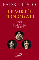 Le virtù teologali - Livio Fanzaga