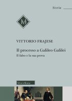 Il processo a Galileo Galilei - Vittorio Frajese