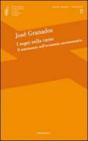 I segni della carne. Il matrimonio nell'economia sacramentaria - Granados José