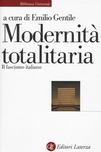 Copertina di 'Modernità totalitaria. Il fascismo italiano'