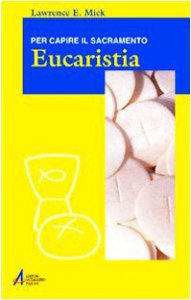 Copertina di 'Eucaristia. Per capire il sacramento'