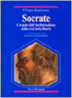 Socrate. L'origine dell'intellettualismo dalla crisi della libert - Bartolone Filippo