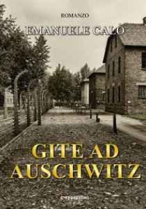 Copertina di 'Gite ad Auschwitz'