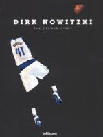 Dirk Nowitzki. The german giant. Ediz. tedesca e inglese - Reisner Dino