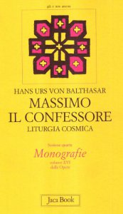 Copertina di 'Massimo il Confessore. Liturgia cosmica [vol_16]'