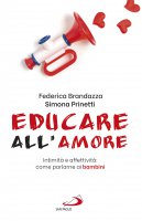 Educare all'amore - Federica Brandazza, Simona Prinetti