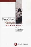 Ordinaria amministrazione. Gli ebrei e la Repubblica sociale italiana - Stefanori Matteo