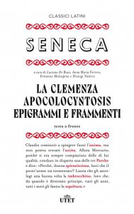 Copertina di 'La clemenza-Apocolocyntosys-Epigrammi-Frammenti'