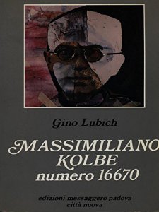 Copertina di 'Massimiliano Kolbe numero 16670'