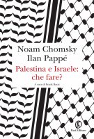 Palestina e Israele: che fare? - Noam Chomsky, Ilan Pappe