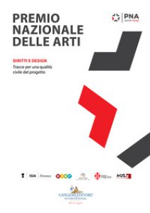 Copertina di 'Premio nazionale delle arti 2018. Sezione design. Diritti e design. Tracce per una qualit civile del progetto. Ediz. a colori'