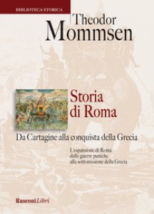Copertina di 'Storia di Roma da Cartagine alla conquista della Grecia'
