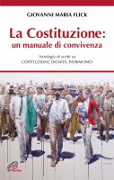 La costituzione, un manuale di convivenza - Giovanni M. Flick, Paolo Mazzanti