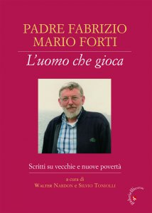 Copertina di 'Padre Fabrizio Mario Forti. L'uomo che gioca'