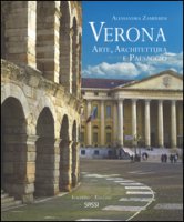 Verona. Arte, architettura e paesaggio. Ediz. italiana e inglese - Zamperini Alessandra