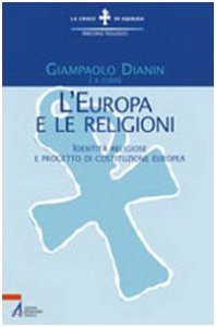Copertina di 'L'Europa e le religioni. Identit religiose e progetto di costituzione europea'