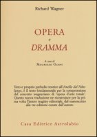 Opera e dramma - Wagner Richard