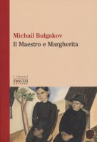 Il Maestro e Margherita - Bulgakov Michail