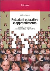 Copertina di 'Relazioni educative e apprendimento. Modelli e strumenti per una didattica significativa'