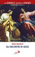 Gli incontri di Gesù - Enzo Bianchi