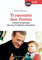 Ti racconto don Tonino - Ramirez Sandro