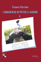 I quaderni di Peter e Anouk - Floriani Franco